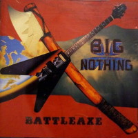 [Big Nothing Battleaxe Album Cover]