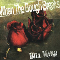 [Bill Ward When The Bough Breaks Album Cover]