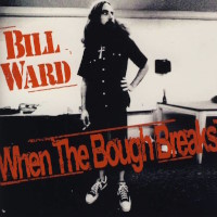 Bill Ward When The Bough Breaks Album Cover