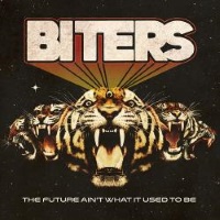 Biters The Future Ain't What It Used To Be Album Cover