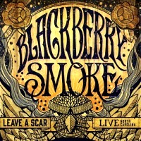 [Blackberry Smoke Leave a Scar - Live North Carolina Album Cover]