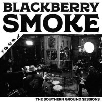[Blackberry Smoke The Southern Ground Sessions Album Cover]