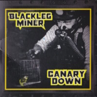 Blackleg Miner Canary Down Album Cover