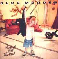 Blue Murder Nothin' But Trouble Album Cover