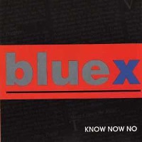 [Blue X Know Now No Album Cover]