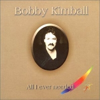 [Bobby Kimball All I Ever Needed Album Cover]