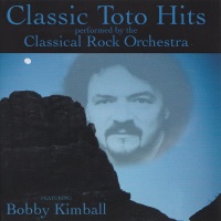 [Bobby Kimball Classic Toto Hits (Performed by the Classical Rock Orchestra) Album Cover]
