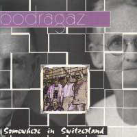 [Bodragaz Somewhere in Switzerland Album Cover]