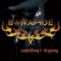Bonafide Something's Dripping Album Cover