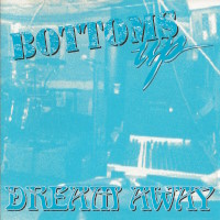 Bottoms Up Dream Away Album Cover