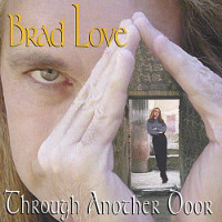 [Brad Love Through Another Door Album Cover]