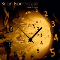 Brian Barnhouse Here Today Album Cover