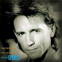 [Brian Spence Revisited (The Best of Brian Spence) Album Cover]