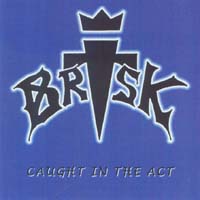 [Brisk Caught In The Act Album Cover]