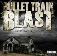 Bullet Train Blast Nothing Remains Album Cover