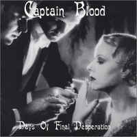 [Captain Blood Days of Final Desperation Album Cover]