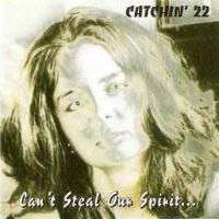 [Catchin' 22 Can't Steal Our Spirit... Album Cover]