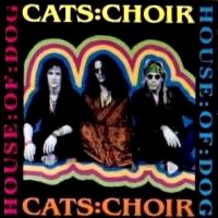 [Cats:Choir House:Of:Dog Album Cover]