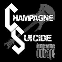 Champagne Suicide Dreams, Screams, Outrage Album Cover