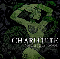 [Charlotte Medusa Groove Album Cover]