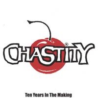 Chastity 10 Years In The Making Album Cover