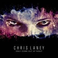 Chris Laney Only Come Out At Night Album Cover