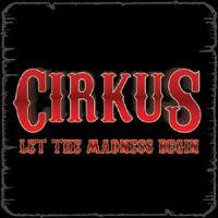 Cirkus Let The Madness Begin Album Cover