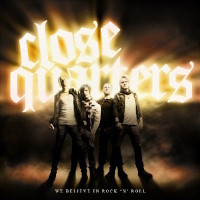 Close Quarters We Believe in Rock 'N' Roll Album Cover