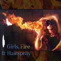 Compilations Girls, Fire and Hairspray Album Cover