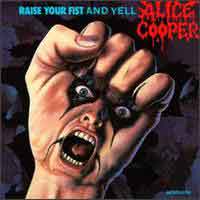 Alice Cooper Raise Your Fist and Yell Album Cover