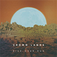 [Crown Lands Rise Over Run Album Cover]