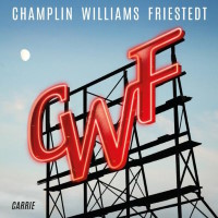 Champlin / Williams/ Friestedt Carrie Album Cover