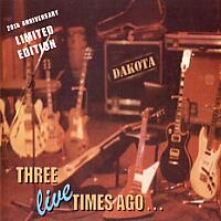 Dakota Three Live Times Ago Album Cover