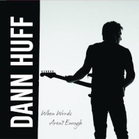 Dann Huff When Words Aren't Enough Album Cover