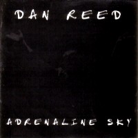 [Dan Reed Adrenaline Sky Album Cover]