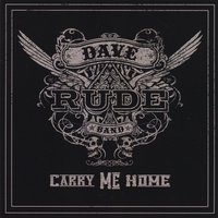 [Dave Rude Band Carry Me Home Album Cover]