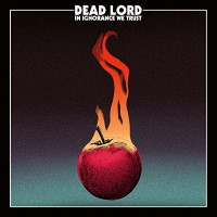 [Dead Lord In Ignorance We Trust Album Cover]