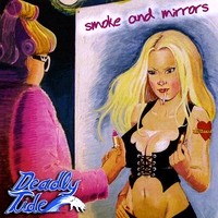 [Deadly Tide Smoke and Mirrors Album Cover]