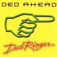 Ded Ringer Ded Ahead Album Cover