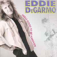 [Eddie DeGarmo Feels Good to Be Forgiven Album Cover]