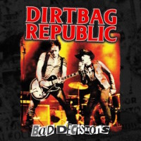 Dirtbag Republic Bad Decisions Album Cover