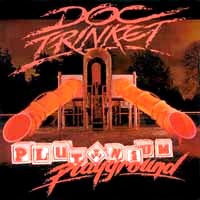 [Doc Trinket Plutonium Playground Album Cover]