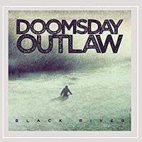 [Doomsday Outlaw Black River Album Cover]