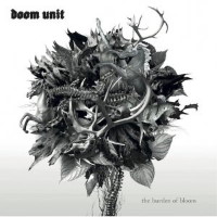 Doom Unit The Burden of Bloom Album Cover