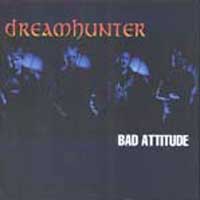 Dreamhunter Bad Attitude Album Cover