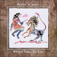 Drivin N Cryin Whisper Tames the Lion Album Cover