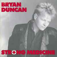 [Bryan Duncan Strong Medicine Album Cover]