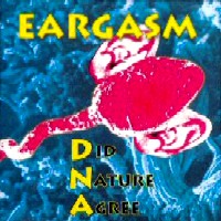 Eargasm Did Nature Agree Album Cover