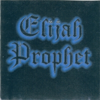 [Elijah Prophet Elijah Prophet Album Cover]