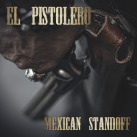 El Pistolero Mexican Standoff Album Cover